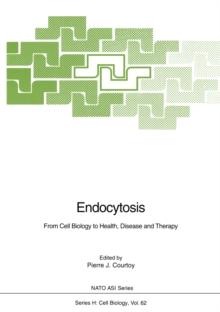 Endocytosis : From Cell Biology to Health, Disease and Therapy