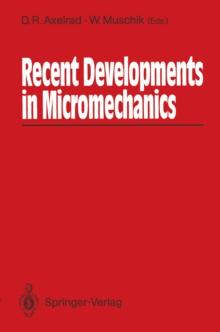 Recent Developments in Micromechanics : Proceedings of the Mini-Symposium on Micromechanics at the CSME Mechanical Engineering Forum 1990 June 3-9, 1990, University of Toronto, Canada