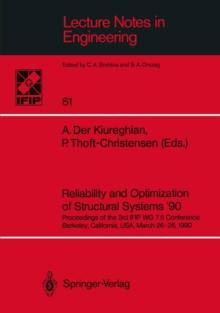 Reliability and Optimization of Structural Systems '90 : Proceedings of the 3rd IFIP WG 7.5 Conference Berkeley, California, USA, March 26-28, 1990