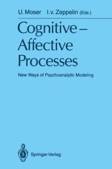 Cognitive -Affective Processes : New Ways of Psychoanalytic Modeling