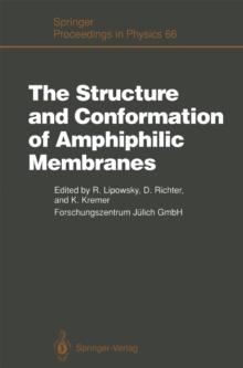 The Structure and Conformation of Amphiphilic Membranes : Proceedings of the International Workshop on Amphiphilic Membranes, Julich, Germany, September 16-18, 1991