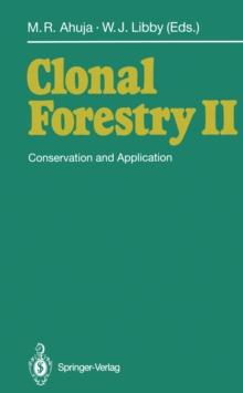 Clonal Forestry II : Conservation and Application