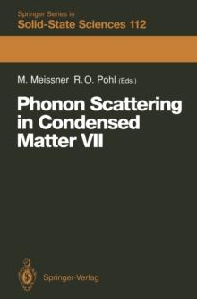 Phonon Scattering in Condensed Matter VII : Proceedings of the Seventh International Conference, Cornell University, Ithaca, New York, August 3-7, 1992