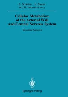 Cellular Metabolism of the Arterial Wall and Central Nervous System : Selected Aspects