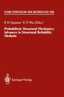 Probabilistic Structural Mechanics: Advances in Structural Reliability Methods : IUTAM Symposium, San Antonio, Texas, USA June 7-10,1993