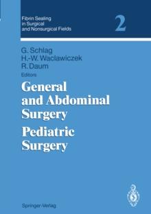 Fibrin Sealing in Surgical and Nonsurgical Fields : Volume 2: General and Abdominal Surgery Pediatric Surgery