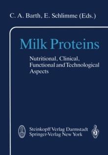 Milk Proteins : Nutritional, Clinical, Functional and Technological Aspects