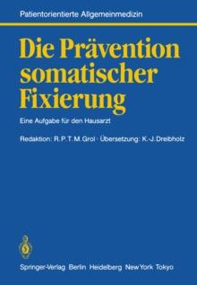 Die Pravention somatischer Fixierung : Eine Aufgabe fur den Hausarzt