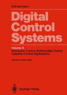 Digital Control Systems : Volume 2: Stochastic Control, Multivariable Control, Adaptive Control, Applications