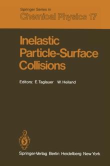 Inelastic Particle-Surface Collisions : Proceedings of the Third International Workshop on Inelastic Ion-Surface Collisions Feldkirchen-Westerham, Fed. Rep. of Germany September 17-19, 1980