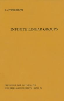 Infinite Linear Groups : An Account of the Group-theoretic Properties of Infinite Groups of Matrices