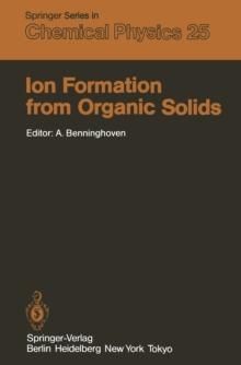 Ion Formation from Organic Solids : Proceedings of the Second International Conference Munster, Fed. Rep. of Germany September 7-9, 1982