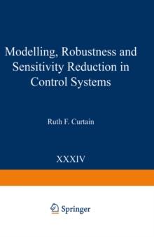 Modelling, Robustness and Sensitivity Reduction in Control Systems