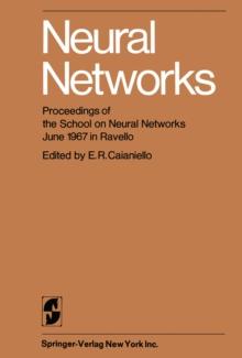 Neural Networks : Proceedings of the School on Neural Networks June 1967 in Ravello