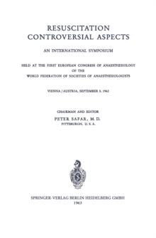 Resuscitation Controversial Aspects : An International Symposium Held at the First European Congress of Anaesthesiology of the World Federation of Societies of Anaesthesiologists Vienna / Austria, Sep