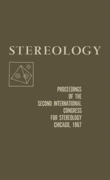 Stereology : Proceedings of the Second International Congress for STEREOLOGY, Chicago-April 8-13, 1967