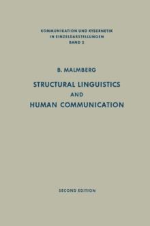 Structural Linguistics and Human Communication : An Introduction into the Mechanism of Language and the Methodology of Linguistics