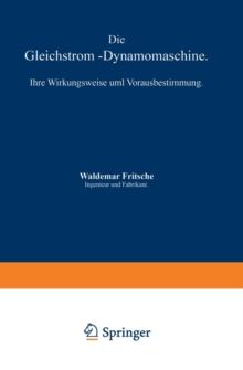 Die Gleichstrom-Dynamomaschine : Ihre Wirkungsweise Und Vorausbestimmung