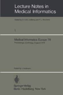 Medical Informatics Europe 78 : First Congress of the European Federation for Medical Informatics Proceedings, Cambridge, England September 4 - 8, 1978