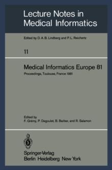 Medical Informatics Europe 81 : Third Congress of the European Federation of Medical Informatics Proceedings, Toulouse, France March 9-13, 1981