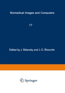 Biomedical Images and Computers : Selected Papers Presented at the United States-France Seminar on Biomedical Image Processing, St. Pierre de Chartreuse, France, May 27-31, 1980