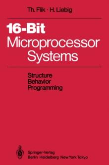 16-Bit-Microprocessor Systems : Structure, Behavior, and Programming