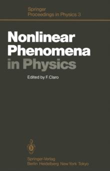 Nonlinear Phenomena in Physics : Proceedings of the 1984 Latin American School of Physics, Santiago, Chile, July 16-August 3, 1984