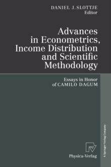 Advances in Econometrics, Income Distribution and Scientific Methodology : Essays in Honor of Camilo Dagum