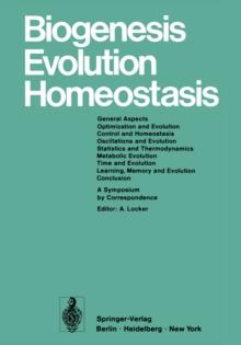 Biogenesis Evolution Homeostasis : A Symposium by Correspondence