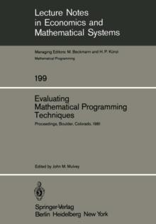 Evaluating Mathematical Programming Techniques : Proceedings of a Conference Held at the National Bureau of Standards Boulder, Colorado January 5-6, 1981