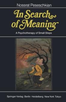 In Search of Meaning : A Psychotherapy of Small Steps