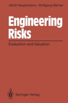 Engineering Risks : Evaluation and Valuation