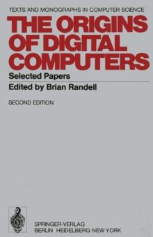 The Origins of Digital Computers : Selected Papers