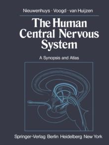 The Human Central Nervous System : A Synopsis and Atlas