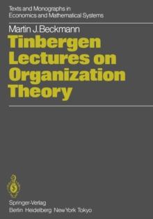 Tinbergen Lectures on Organization Theory