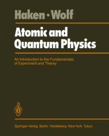 Atomic and Quantum Physics : An Introduction to the Fundamentals of Experiment and Theory