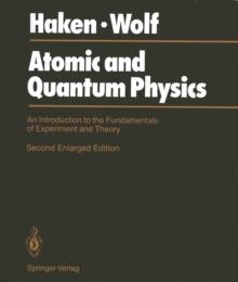 Atomic and Quantum Physics : An Introduction to the Fundamentals of Experiment and Theory