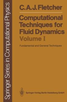 Computational Techniques for Fluid Dynamics 1 : Fundamental and General Techniques