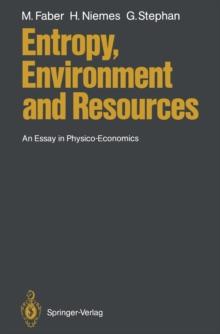 Entropy, Environment and Resources : An Essay in Physico-Economics