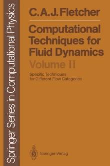 Computational Techniques for Fluid Dynamics : Specific Techniques for Different Flow Categories