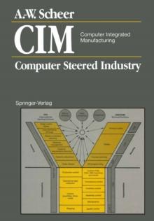 CIM Computer Integrated Manufacturing : Computer Steered Industry