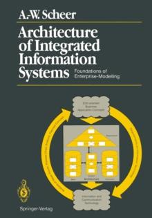 Architecture of Integrated Information Systems : Foundations of Enterprise Modelling