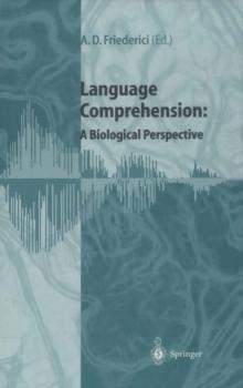 Language Comprehension: A Biological Perspective