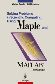 Solving Problems in Scientific Computing Using Maple and MATLAB(R)