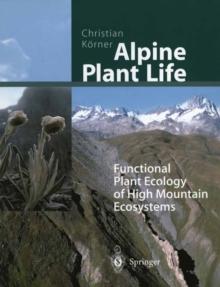 Alpine Plant Life : Functional Plant Ecology of High Mountain Ecosystems