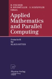 Applied Mathematics and Parallel Computing : Festschrift for Klaus Ritter