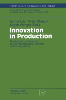 Innovation in Production : The Adoption and Impacts of New Manufacturing Concepts in German Industry