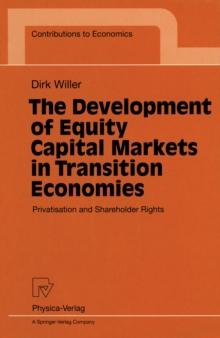 The Development of Equity Capital Markets in Transition Economies : Privatisation and Shareholder Rights