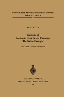 Problems of Economic Growth and Planning: The Sudan Example : Some aspects and implications of the current Ten Year Plan