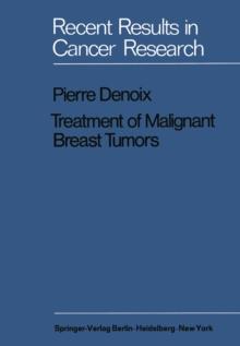 Treatment of Malignant Breast Tumors : Indications and Results A Study Based on 1174 Cases Treated at the Institut Gustave-Roussy between 1954 and 1962